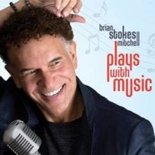 Brian Stokes Mitchell's New Album 'Plays With Music' Will Be Released In November