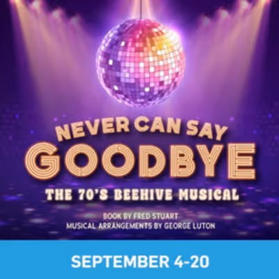 NEVER CAN SAY GOODBYE Cast to Take Stage at Actors Theatre of Indiana