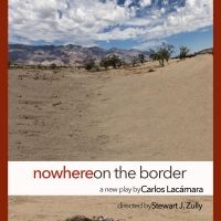Road Theatre Company Presents NOWHERE ON THE BORDER