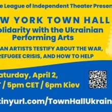 The League of Independent Theater hosts a Zoom Town Hall In Solidarity With The Ukra