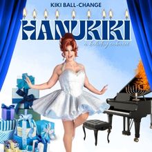 Kiki Ball-Change to Make Joe's Pub Debut With Holiday Cabaret, HANUKIKI