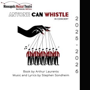 ANYONE CAN WHISTLE and GRUMPY OLD MEN: THE MUSICAL Set for Minneapolis Musical…