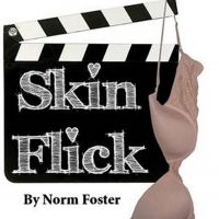 The Old Opera House Theatre Company Presents SKIN FLICK By Norm Foster