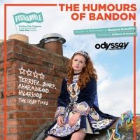 Ireland's Fishamble to Bring THE HUMOURS OF BANDON To Odyssey Theatre For Three…