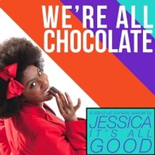 Elm Street Cultural Arts Village Presents WE'RE ALL CHOCOLATE