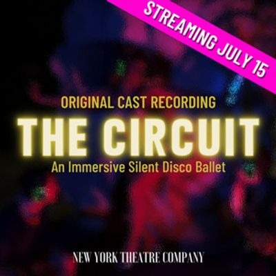 THE CIRCUIT Silent Disco Ballet to Release Original Cast Recording