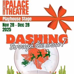 Georgetown Palace Theatre to Present DASHING THROUGH THE SNOW