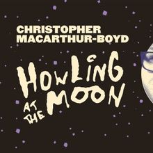 EDINBURGH 2025: Review: CHRISTOPHER MACARTHUR-BOYD: HOWLING AT THE MOON, Monkey Barre
