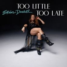 Erin Duvall Unveils "Too Little, Too Late" Music Video
