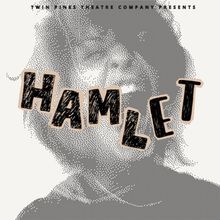 HAMLET to Open at Twin Pines Theatre Company in Guilford, CT