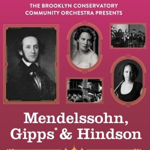 The Brooklyn Conservatory Community Orchestra to Present MENDELSSOHN, GIPPS & HINDSON