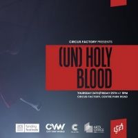 Circus Factory to Present The Live Premiere Of… Lidija Šola's (UN)HOLY BLOOD