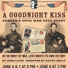 New Civil War Play A GOODNIGHT KISS Opens in June at Goshen Players Playhouse