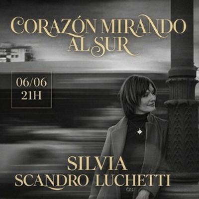Silvia Scandro Luchetti presenta su concierto CORAZ&Oacute;N MIRANDO AL SUR