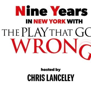 Exclusive: Watch Sneak Peek of NINE YEARS IN NEW YORK WITH THE PLAY THAT GOES WRONG Podcast