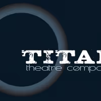 Titan Theatre Co. Rolls Out 20/21 Virtual Season Lineup