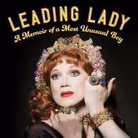 Charles Busch's Memoir, 'Leading Lady: A Memoir of a Most Unusual Boy' Is Now…