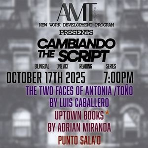 CAMBIANDO THE SCRIPT - An Evening Of Bilingual Plays is Coming to AMT Theater