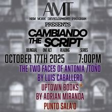 CAMBIANDO THE SCRIPT - An Evening Of Bilingual Plays is Coming to AMT Theater