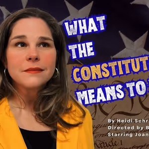 WHAT THE CONSTITUTION MEANS TO ME to be Presented by Selah Theatre Project