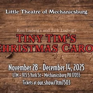 Review: TINY TIM'S CHRISTMAS CAROL at Little Theatre Of Mechanicsburg