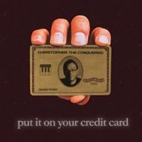Christopher The Conquered Releases New Single 'Put It On Your Credit Card'