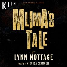 Tickets from £18.00 for MLIMA'S TALE at the Kiln Theatre