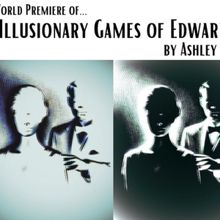 Cast and Dates Set for THE ILLUSIONARY GAMES OF EDWARD RYE at The Filigree Theatre
