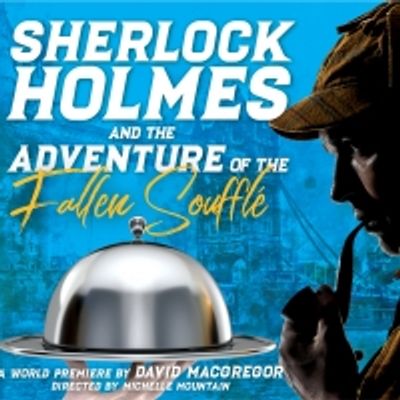 BWW Review: SHERLOCK HOLMES AND THE ADVENTURE OF THE FALLEN SOUFFLE at Purple Rose Theatre Company Is An Intriguing Fresh Piece of Theatre!