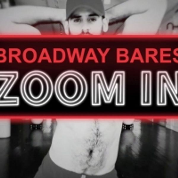 TV: Watch an All-New Promo for BROADWAY BARES: ZOOM IN! - Broadway Theater Video