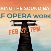 Victory Hall Opera Presents BREAKING THE SOUND BARRIER A Deaf Opera Workshop