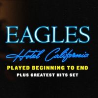 Eagles To Perform HOTEL CALIFORNIA Album In Its Entirety On 2020 Tour