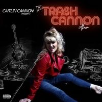 Caitlin Cannon's 'The TrashCannon Album' Confronts Difficult 'Inner Garbage' With…