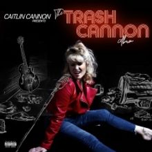 Caitlin Cannon's 'The TrashCannon Album' Confronts Difficult 'Inner Garbage' With…