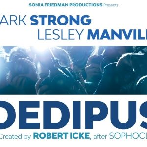 Mark Strong and Lesley Manville to Star in Robert Icke's OEDIPUS in the West End