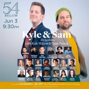 Sam French and Kyle Wilson Will Perform 'Kyle and Sam Do 54 Below'