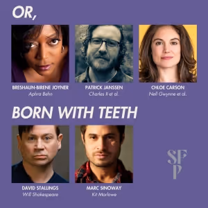 Cast Announced for OR, and BORN WITH TEETH at Santa Fe Playhouse