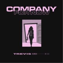 Trevis Releases Summer Single 'Company For Now'