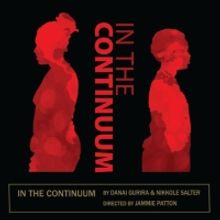 IN THE CONTINUUM Opens at Shadowland Stages This Week