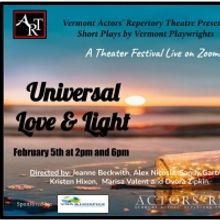 Vermont Actors' Repertory Theatre to Present Short Play Festival: UNIVERSAL LOVE & LI