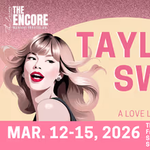 The Encore Musical Theatre Company To Present TAYLOR SWIFT TRIBUTE CONCERT