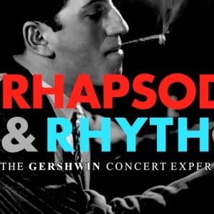 Spotlight: RHAPSODY & RHYTHM: THE GERSHWIN CONCERT EXPERIENCE at Herberger Theatre…