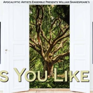Apocalyptic Artists Ensemble's AS YOU LIKE IT Receives Funding Through NYC Women's…