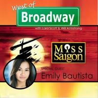 The 'West of Broadway' Podcast Chats with the MISS SAIGON Tour's Star Emily Bautista