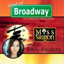 The 'West of Broadway' Podcast Chats with the MISS SAIGON Tour's Star Emily Bautista
