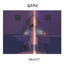 Tom Did It Unveils Emotionally Charged Single 'Gone'