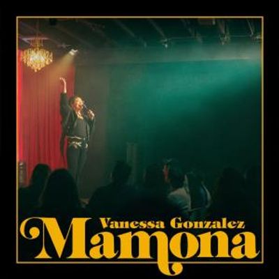 Vanessa Gonzalez to Release MAMONA Comedy Album and Hulu Special