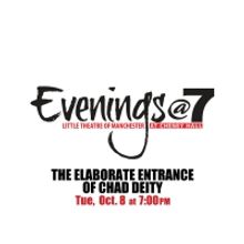 The Little Theatre Of Manchester Presents THE ELABORATE ENTRANCE OF CHAD DEITY At Eve