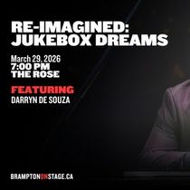 Spotlight: RE-IMAGINED: JUKEBOX DREAMS at The Rose Brampton