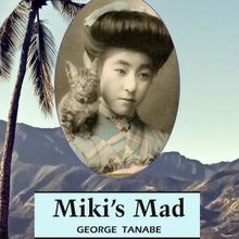 George Tanabe Releases New Novel MIKI'S MAD